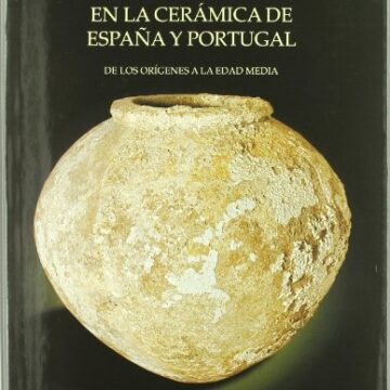 Historia y arte en la cerámica de España y Portugal